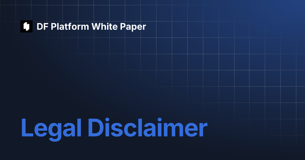 Legal Disclaimer | DF Platform White Paper