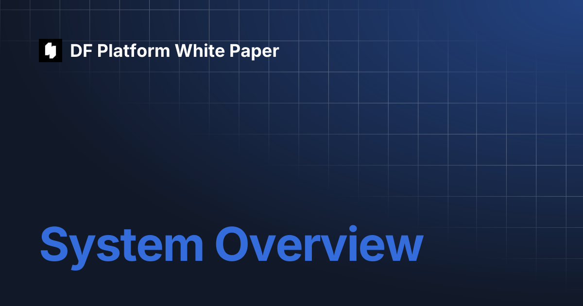System Overview | DF Platform White Paper